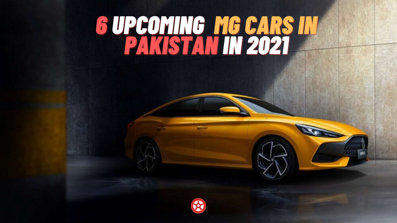 Upcoming MG Vehicles in Pakistan in 2021 and 2022